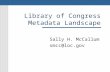 Library of Congress Metadata Landscape