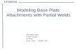 Modeling Base Plate Attachments with Partial Welds
