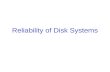 Reliability of Disk Systems