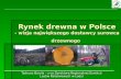 Rynek drewna w Polsce - wizja największego dostawcy surowca drzewnego