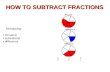 HOW TO SUBTRACT FRACTIONS