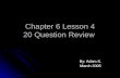 Chapter 6 Lesson 4 20 Question Review