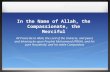 In the Name of Allah, the Compassionate, the Merciful