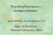 Psychopharmacs :     antipsychotics