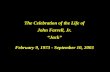The Celebration of the Life of John Farrell, Jr. “Jack” February 9, 1973 - September 10, 2003