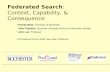 Federated Search :   Context, Capability, & Consequence