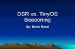DSR vs. TinyOS Beaconing