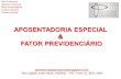APOSENTADORIA ESPECIAL & FATOR PREVIDENCIÁRIO