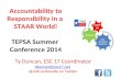 Accountability to Responsibility in a  STAAR World! TEPSA Summer  Conference 2014