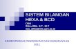 SISTEM BILANGAN HEXA & BCD Oleh : Riza Alfita, S.T., M.T riza_alfita@mti.ugm.ac.id