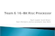 Team 6 16-Bit  Risc  Processor