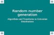Random number generation Algorithms and Transforms to Univariate Distributions
