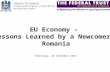EU Economy –  Lessons Learned by a Newcomer:  Romania Wednesday, 28 September 2011