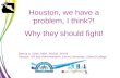 Houston, we have a problem, I think?! Why they should fight!