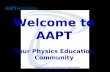 Welcome to AAPT Your Physics Education Community