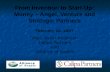 From Invention to Start-Up: Money – Angel, Venture and Strategic Partners February 20, 2007