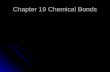 Chapter 19 Chemical Bonds