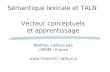 Sémantique lexicale et TALN  Vecteur conceptuels et apprentissage
