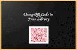 Using QR Code in  Your Library