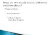 How do we study brain/behavior relationships?