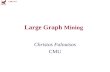 Large Graph  Mining