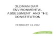 OLDMAN DAM:  ENVIRONMENTAL ASSESSMENT  AND THE CONSTITUTION FEBRUARY 13, 2012