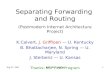 Separating Forwarding  and Routing