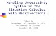Handling Uncertainty System in the Situation Calculus with Macro-actions