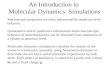 An Introduction to  Molecular Dynamics  Simulations