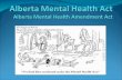 Alberta Mental Health Act Alberta Mental Health Amendment Act