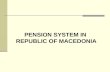 PENSION SYSTEM IN  REPUBLIC OF MACEDONIA