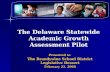 The Delaware Statewide Academic Growth Assessment Pilot
