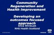 Community Regeneration and Health Improvement  Developing an outcomes focused approach