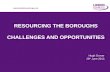 RESOURCING THE BOROUGHS CHALLENGES AND OPPORTUNITIES