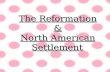 The Reformation & North American Settlement