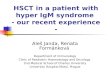 HSCT in a patient with hyper IgM sy n drome  - our recent experience  -