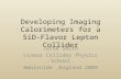 Developing Imaging Calorimeters for a SiD-Flavor Lepton Collider