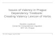 Issue s  of Valency in Prague Dependency Treebank:  C reating Valency Lexicon of Verbs