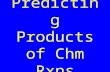 Predicting Products of Chm Rxns