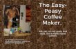 The Easy-Peasy Coffee Maker. (OK, OK, it’s not really that easy, but it makes good coffee!)