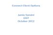 Connect Client Options Jamie Sonsini OIST October 2012