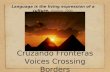Cruzando Fronteras Voices Crossing Borders