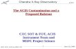 The ACIS Contamination and a Proposed Bakeout    CXC SOT & FOT, ACIS Instrument Team and
