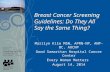 Breast Cancer  Screening Guidelines: Do They All Say the Same Thing?
