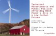 Technical Advancements and Public Policies Affecting Wind Power’s Role in a Low Carbon Future