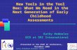New Tools in the Tool Box: What We Need in the Next Generation of Early Childhood Assessments