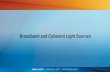 Broadband and Coherent Light Sources