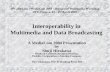 Interoperability in  Multimedia  and Data Broadcasting