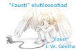 “Fausti” elufilosoofiad