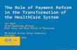 The Role of Payment Reform  in the Transformation of the HealthCare System